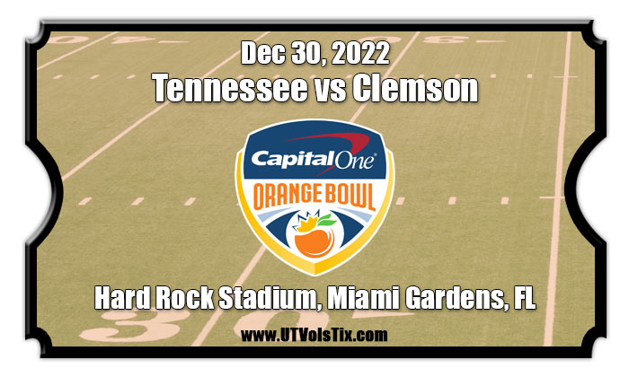 Tennessee Volunteers Vs Clemson Tigers Tickets Capital One Orange Bowl 123022 3679